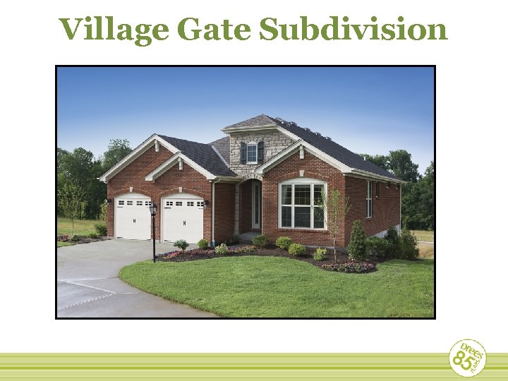 Village Gate Subdivision 