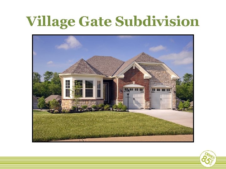 Village Gate Subdivision 
