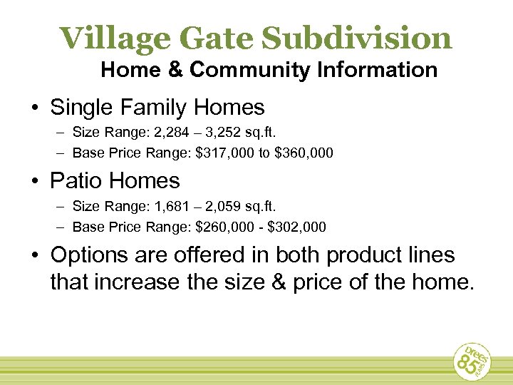 Village Gate Subdivision Home & Community Information • Single Family Homes – Size Range: