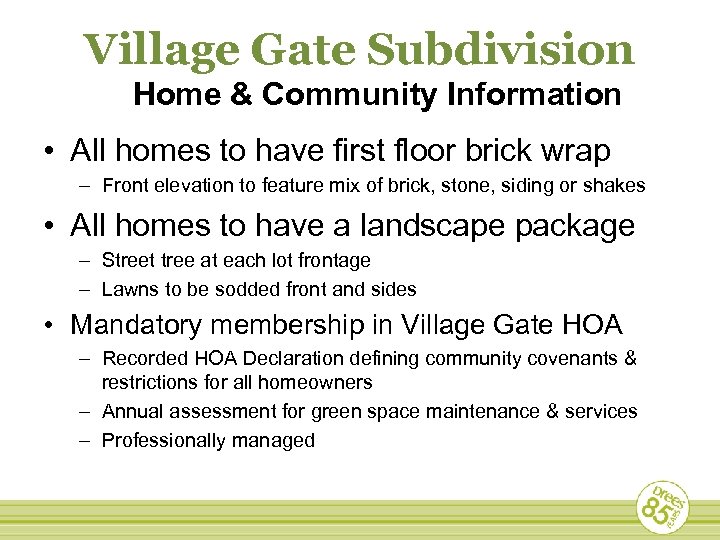 Village Gate Subdivision Home & Community Information • All homes to have first floor