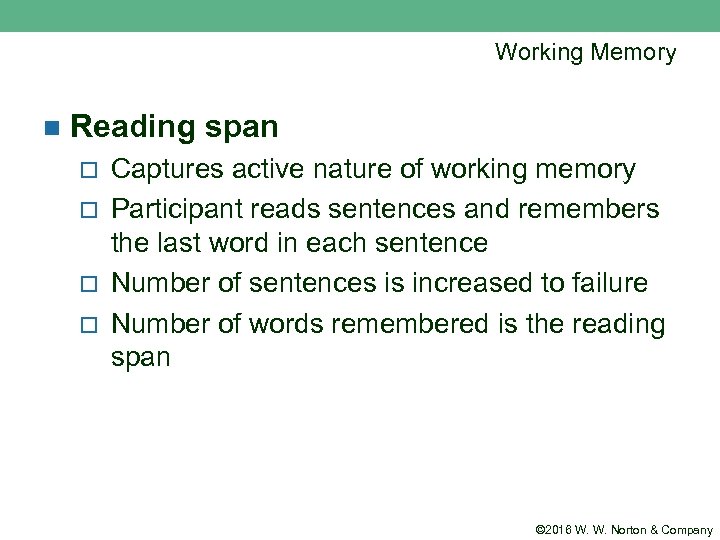 Working Memory n Reading span ¨ ¨ Captures active nature of working memory Participant