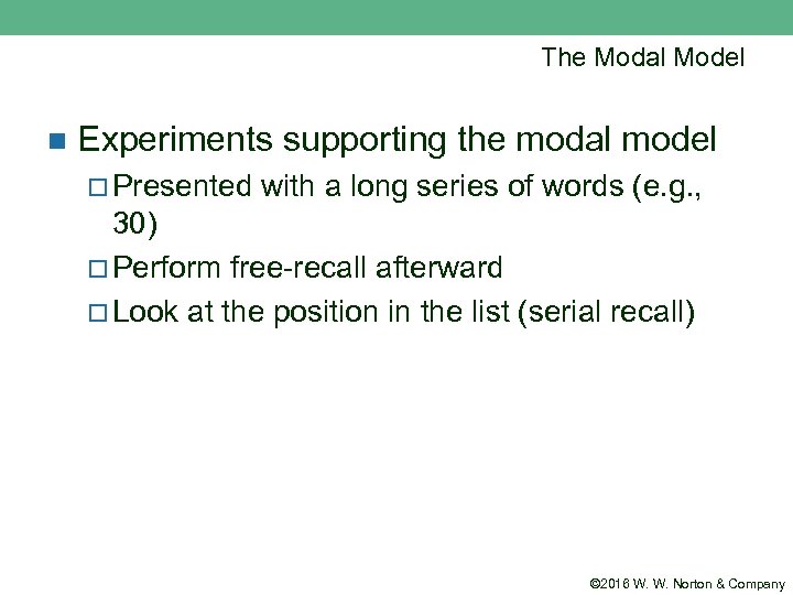 The Modal Model n Experiments supporting the modal model ¨ Presented with a long