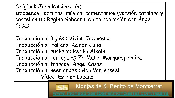 Original: Joan Ramirez (+) Imágenes, lecturas, música, comentarios (versión catalana y castellana) : Regina