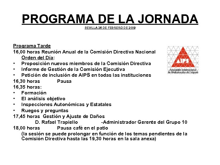 PROGRAMA DE LA JORNADA SEVILLA 26 DE FEBRERO DE 2009 Programa Tarde 16, 00