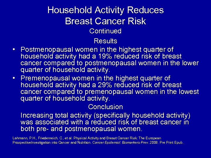Household Activity Reduces Breast Cancer Risk Continued Results • Postmenopausal women in the highest