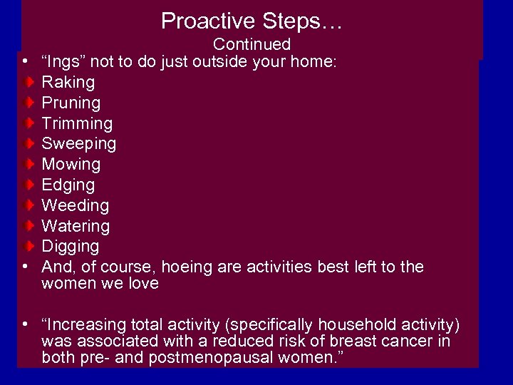 Proactive Steps… Continued • “Ings” not to do just outside your home: Raking Pruning