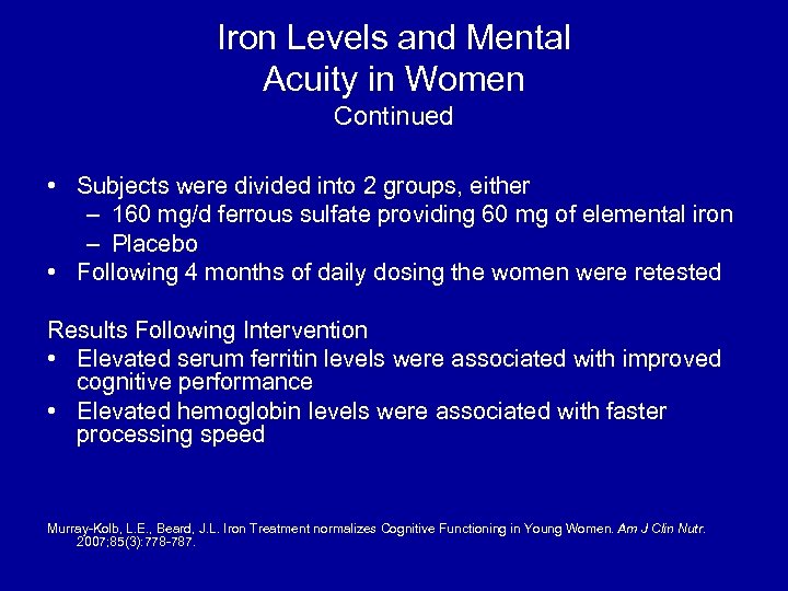 Iron Levels and Mental Acuity in Women Continued • Subjects were divided into 2