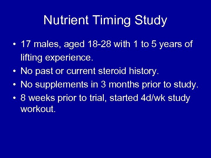 Nutrient Timing Study • 17 males, aged 18 -28 with 1 to 5 years