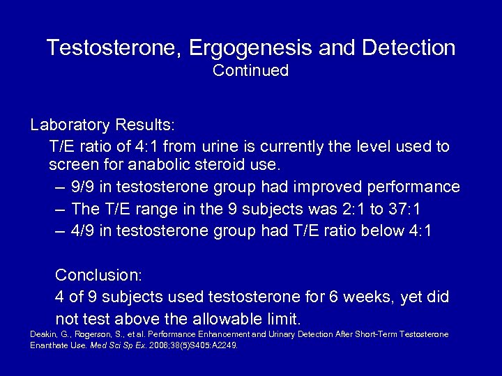Testosterone, Ergogenesis and Detection Continued Laboratory Results: T/E ratio of 4: 1 from urine