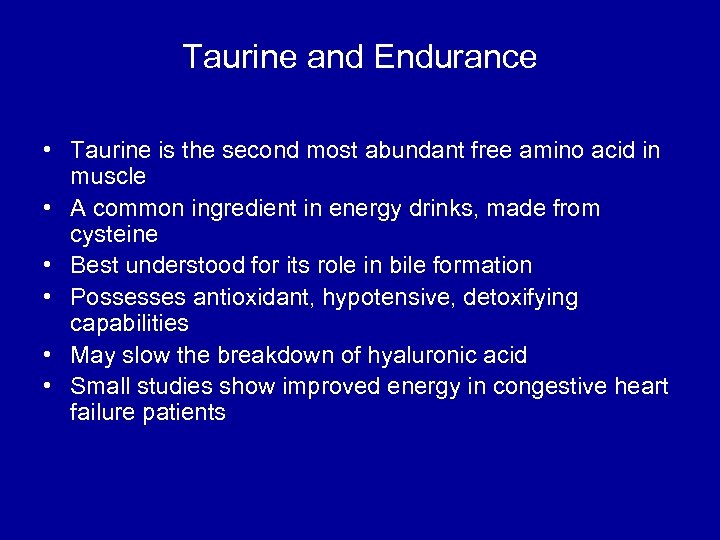 Taurine and Endurance • Taurine is the second most abundant free amino acid in