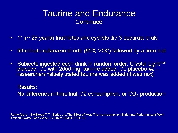Taurine and Endurance Continued • 11 (~ 28 years) triathletes and cyclists did 3