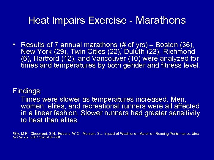 Heat Impairs Exercise - Marathons • Results of 7 annual marathons (# of yrs)