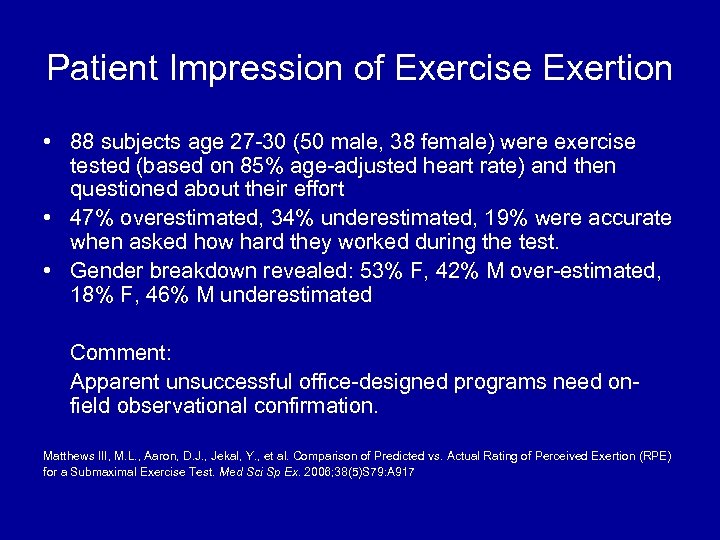 Patient Impression of Exercise Exertion • 88 subjects age 27 -30 (50 male, 38