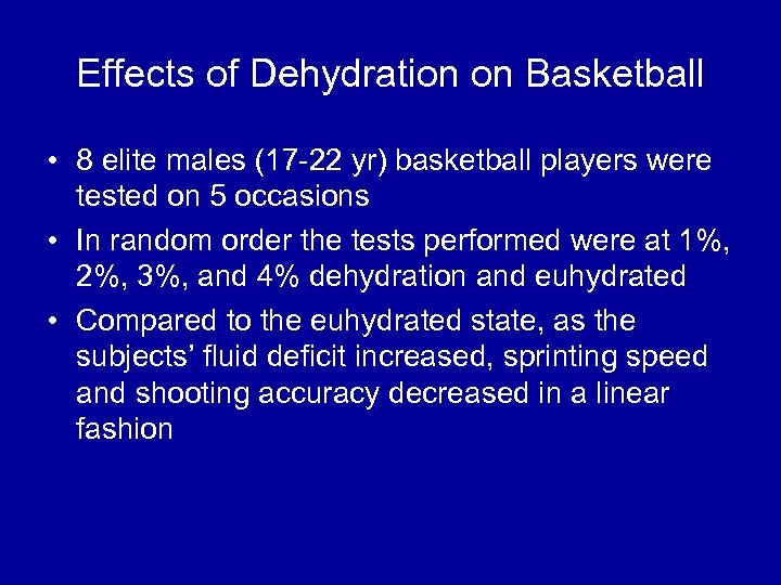 Effects of Dehydration on Basketball • 8 elite males (17 -22 yr) basketball players