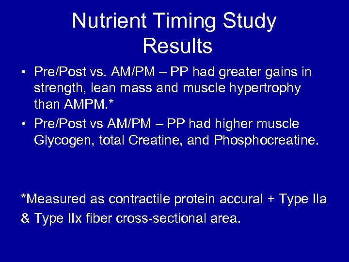 Nutrient Timing Study Results • Pre/Post vs. AM/PM – PP had greater gains in