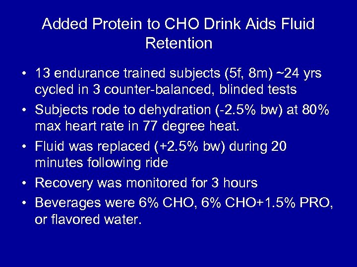 Added Protein to CHO Drink Aids Fluid Retention • 13 endurance trained subjects (5