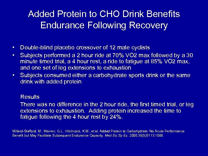 Added Protein to CHO Drink Benefits Endurance Following Recovery • Double-blind placebo crossover of