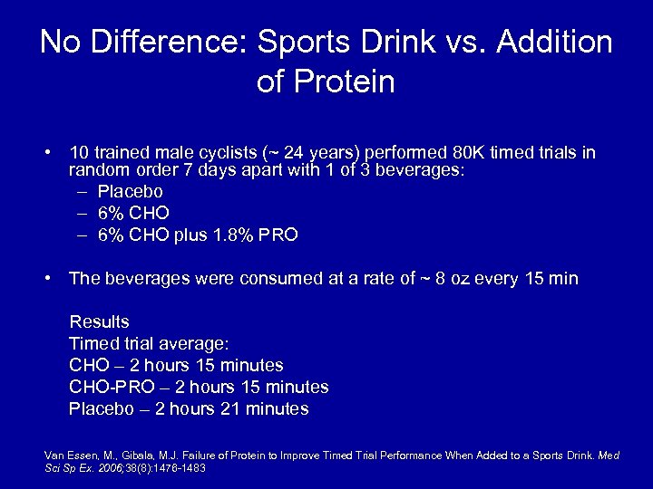 No Difference: Sports Drink vs. Addition of Protein • 10 trained male cyclists (~