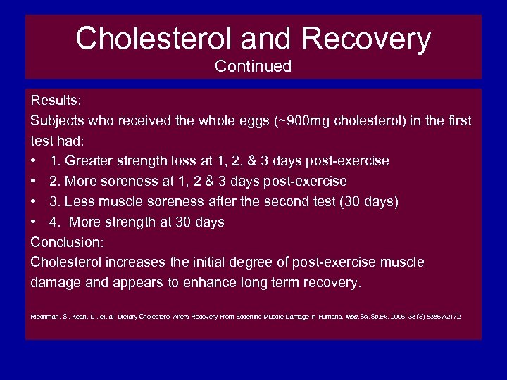 Cholesterol and Recovery Continued Results: Subjects who received the whole eggs (~900 mg cholesterol)