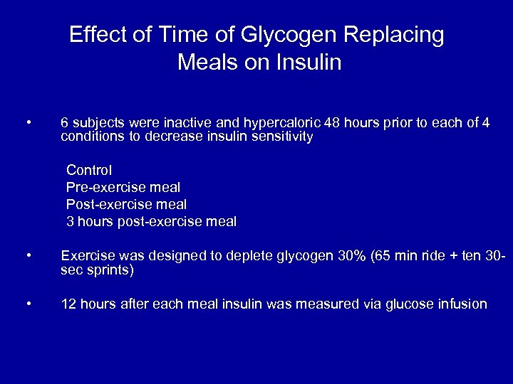 Effect of Time of Glycogen Replacing Meals on Insulin • 6 subjects were inactive