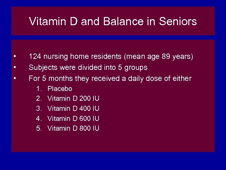 Vitamin D and Balance in Seniors • • • 124 nursing home residents (mean