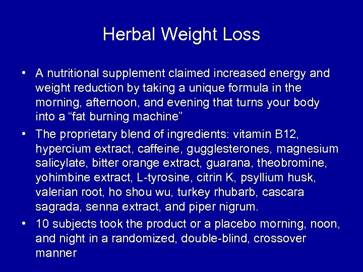 Herbal Weight Loss • A nutritional supplement claimed increased energy and weight reduction by