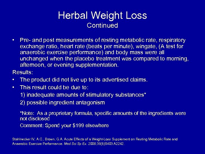 Herbal Weight Loss Continued • Pre- and post measurements of resting metabolic rate, respiratory