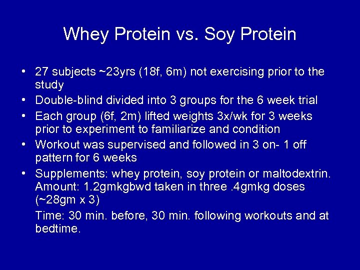 Whey Protein vs. Soy Protein • 27 subjects ~23 yrs (18 f, 6 m)