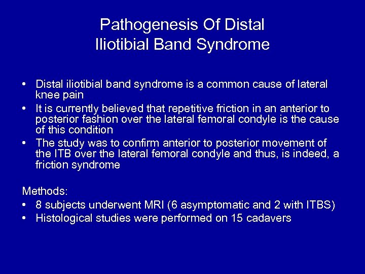 Pathogenesis Of Distal Iliotibial Band Syndrome • Distal iliotibial band syndrome is a common