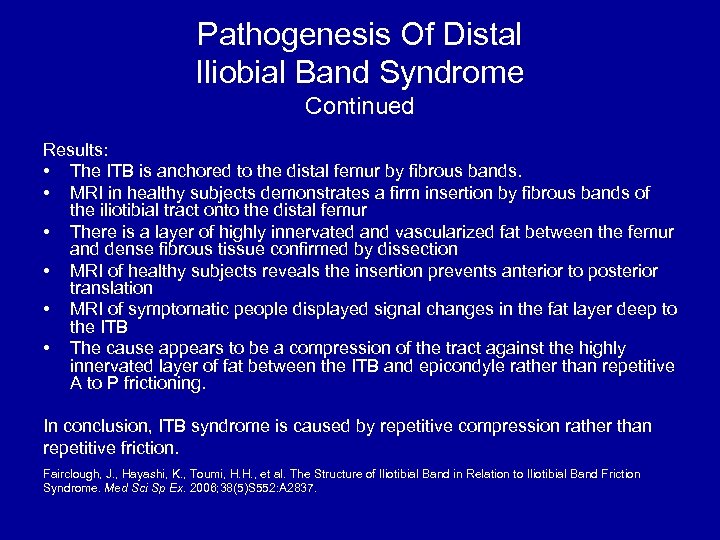 Pathogenesis Of Distal Iliobial Band Syndrome Continued Results: • The ITB is anchored to