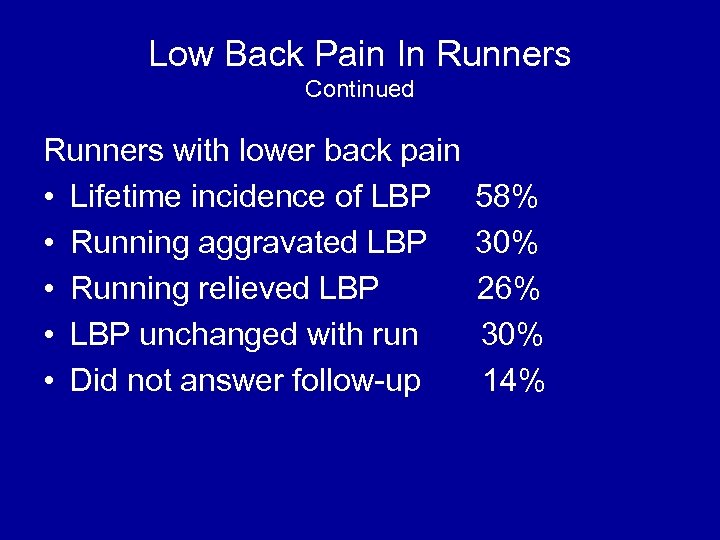 Low Back Pain In Runners Continued Runners with lower back pain • Lifetime incidence