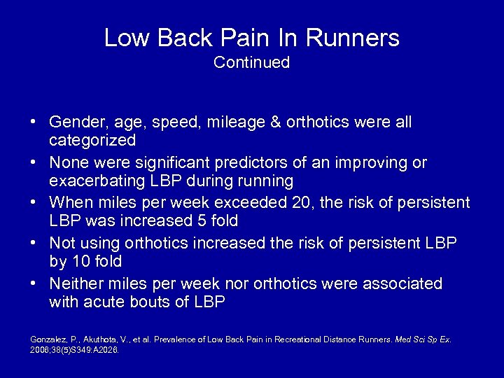 Low Back Pain In Runners Continued • Gender, age, speed, mileage & orthotics were