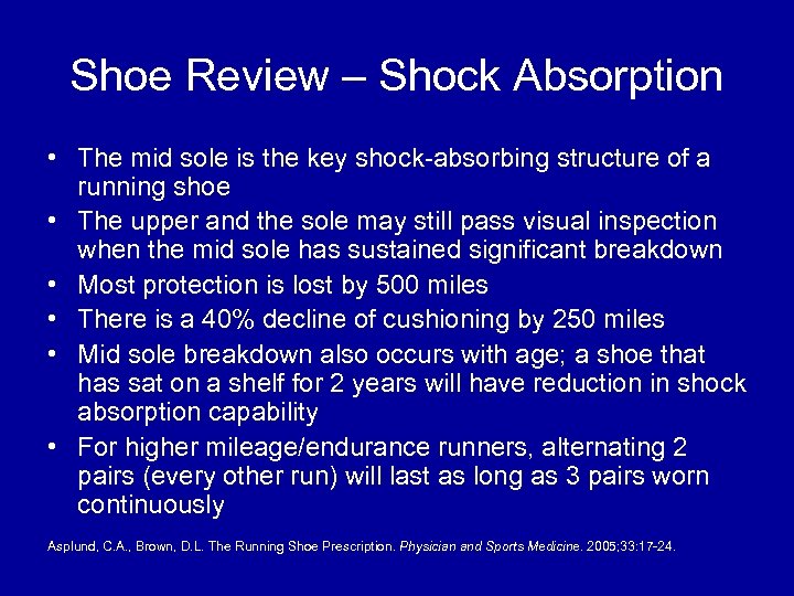 Shoe Review – Shock Absorption • The mid sole is the key shock-absorbing structure
