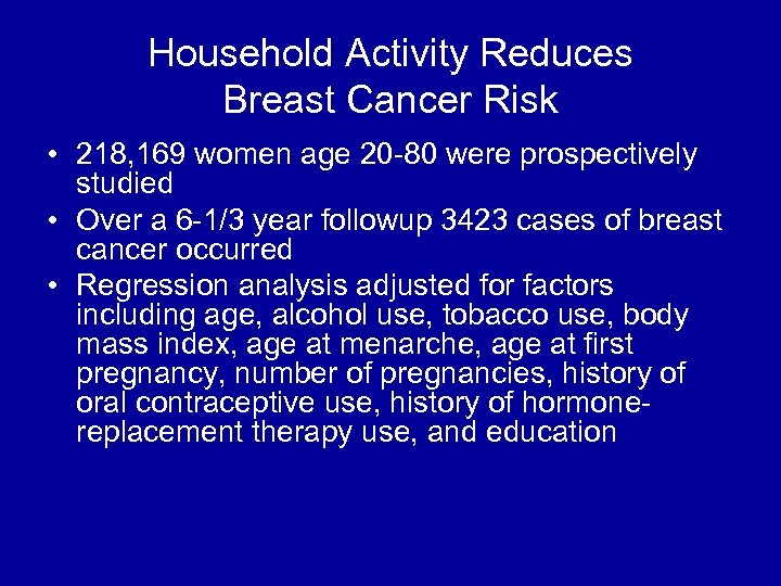 Household Activity Reduces Breast Cancer Risk • 218, 169 women age 20 -80 were