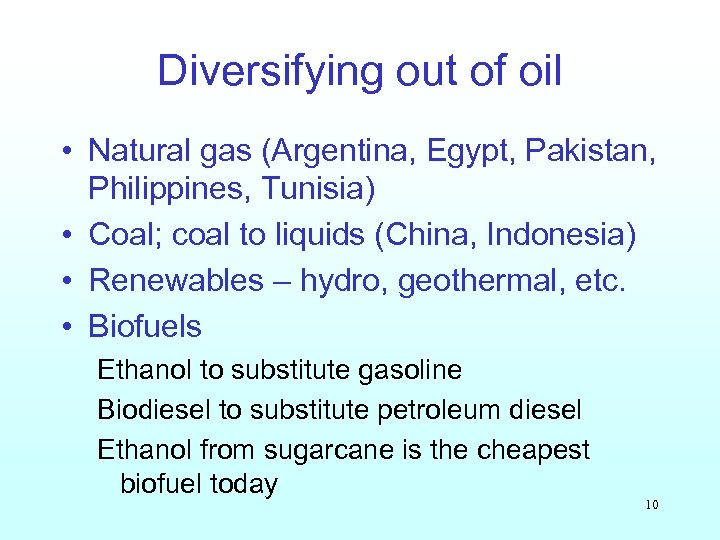 Diversifying out of oil • Natural gas (Argentina, Egypt, Pakistan, Philippines, Tunisia) • Coal;