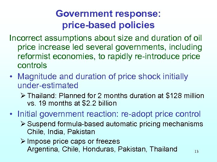 Government response: price-based policies Incorrect assumptions about size and duration of oil price increase