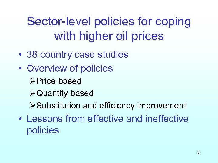 Sector-level policies for coping with higher oil prices • 38 country case studies •