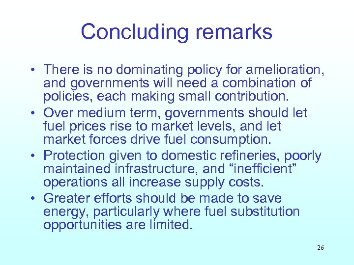 Concluding remarks • There is no dominating policy for amelioration, and governments will need