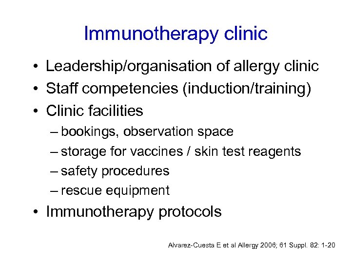 Immunotherapy clinic • Leadership/organisation of allergy clinic • Staff competencies (induction/training) • Clinic facilities
