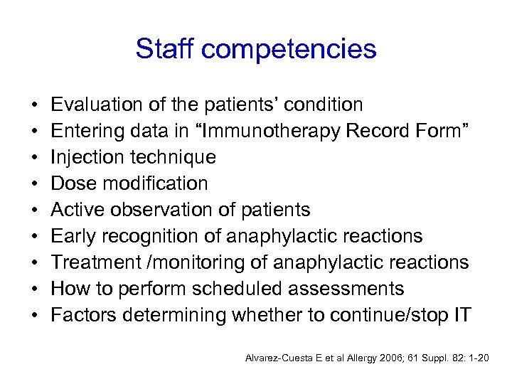 Staff competencies • • • Evaluation of the patients’ condition Entering data in “Immunotherapy