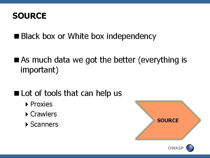 SOURCE <Black box or White box independency <As much data we got the better