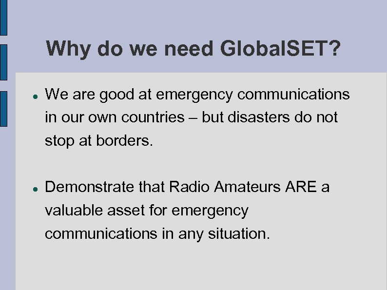 Why do we need Global. SET? We are good at emergency communications in our