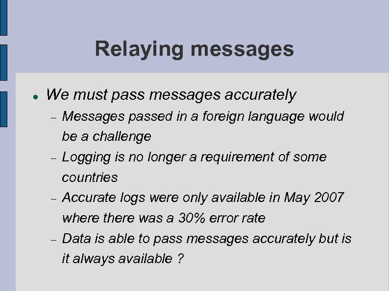 Relaying messages We must pass messages accurately Messages passed in a foreign language would