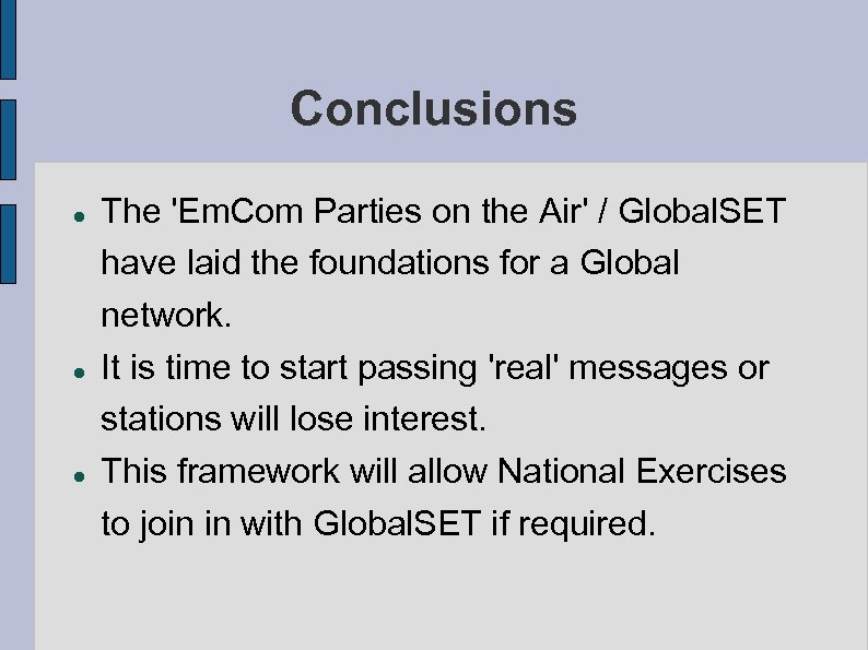 Conclusions The 'Em. Com Parties on the Air' / Global. SET have laid the