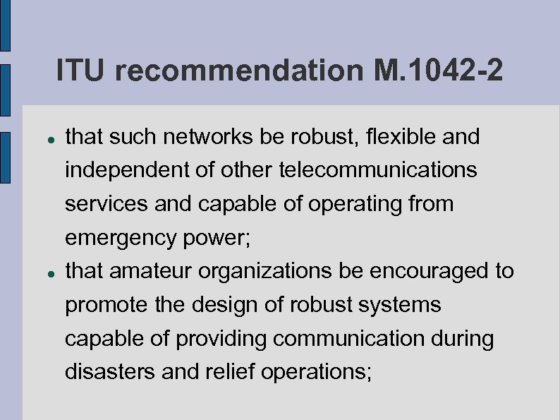 ITU recommendation M. 1042 -2 that such networks be robust, flexible and independent of