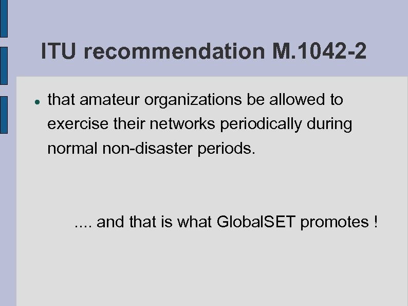 ITU recommendation M. 1042 -2 that amateur organizations be allowed to exercise their networks