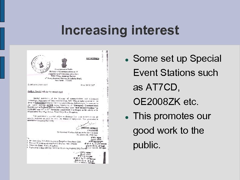 Increasing interest Some set up Special Event Stations such as AT 7 CD, OE