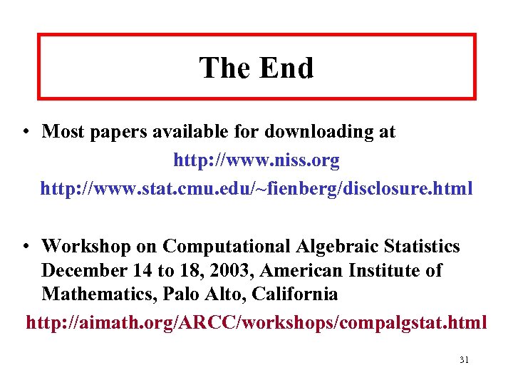 The End • Most papers available for downloading at http: //www. niss. org http: