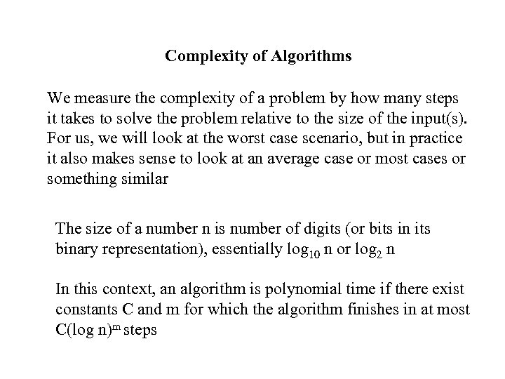 Complexity of Algorithms We measure the complexity of a problem by how many steps