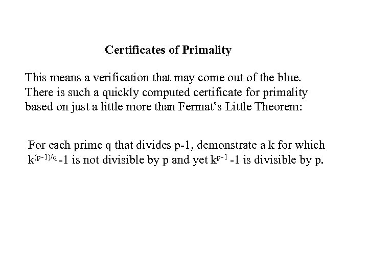 Certificates of Primality This means a verification that may come out of the blue.